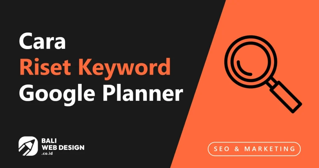 Cara Riset Keyword - Riset Keyword Dengan Google Planner cara-riset-keyword-google-planner