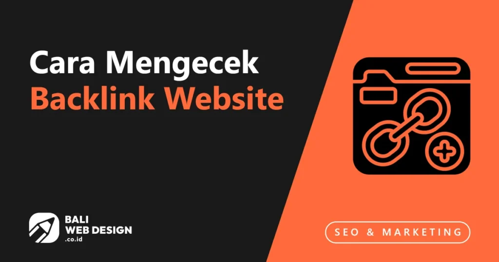 Cara Mengecek Backlink Website, Panduan Terbaik cara-mengecek-backlink-website