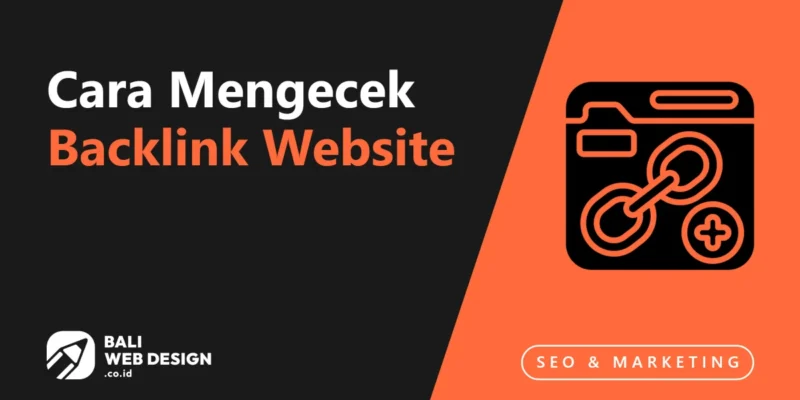 Cara Mengecek Backlink Website, Panduan Terbaik Cara Mengecek Backlink Website, Panduan Terbaik