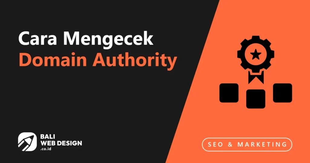 Cara Mengecek Domain Authority, Panduan Terbaik cara-mengecek-domain-authority
