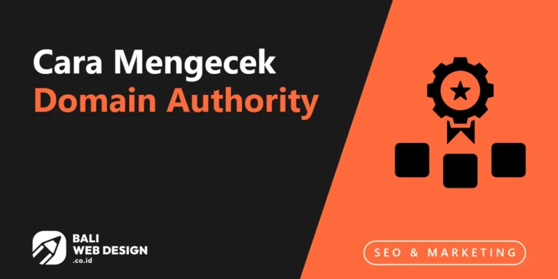 Cara Mengecek Domain Authority, Panduan Terbaik Cara Mengecek Domain Authority, Panduan Terbaik