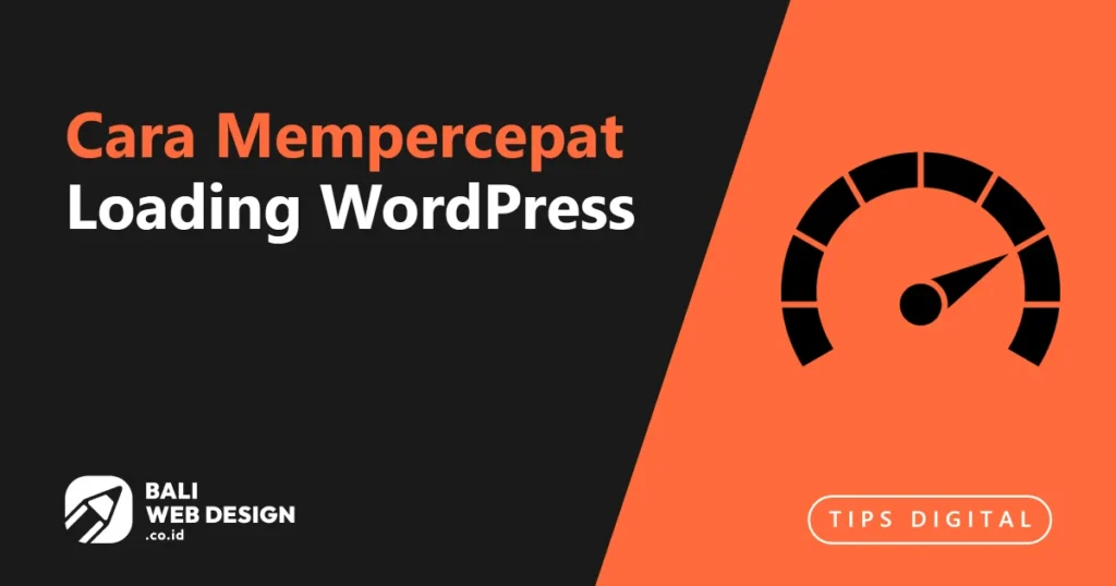 Cara Mempercepat Loading WordPress: Tingkatkan Kinerja Web ? cara-mempercepat-loading-wordpress