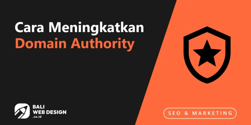 Cara Meningkatkan Domain Authority: Tips Praktis dan Efektif Cara Meningkatkan Domain Authority: Tips Praktis dan Efektif