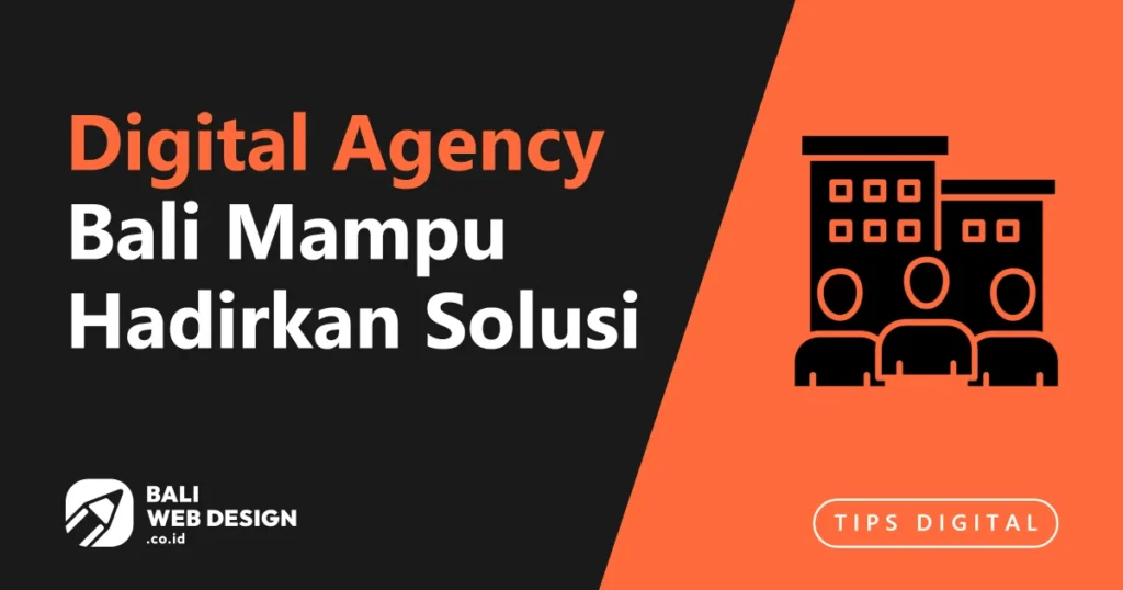 Digital Agency Bali: Website, SEO & Digital Marketing Terintegrasi Digital Agency Bali: Website, SEO & Digital Marketing Terintegrasi