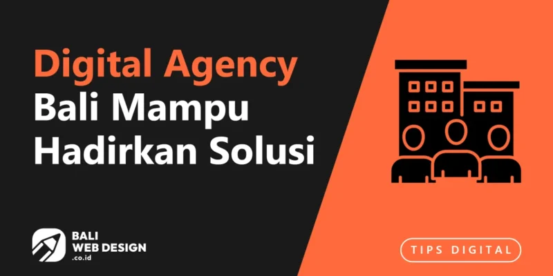 Digital Agency Bali: Website, SEO & Digital Marketing Terintegrasi Digital Agency Bali: Website, SEO & Digital Marketing Terintegrasi