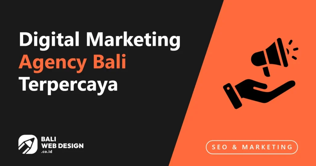 Digital Marketing Agency Bali: Strategi 360° yang Terukur digital-marketing-agency-bali-terpercaya