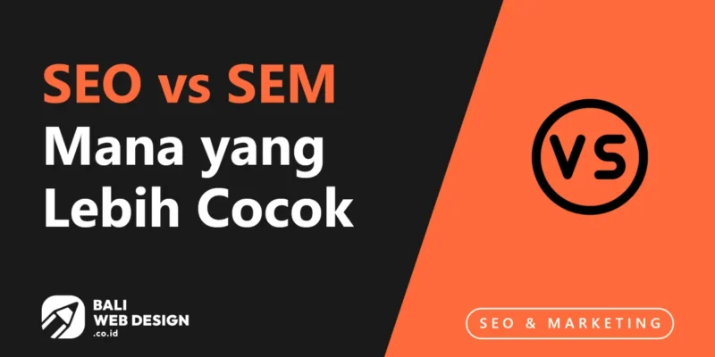 SEO vs SEM: Mana yang Lebih Cocok untuk Bisnis Anda? SEO vs SEM: Mana yang Lebih Cocok untuk Bisnis Anda?