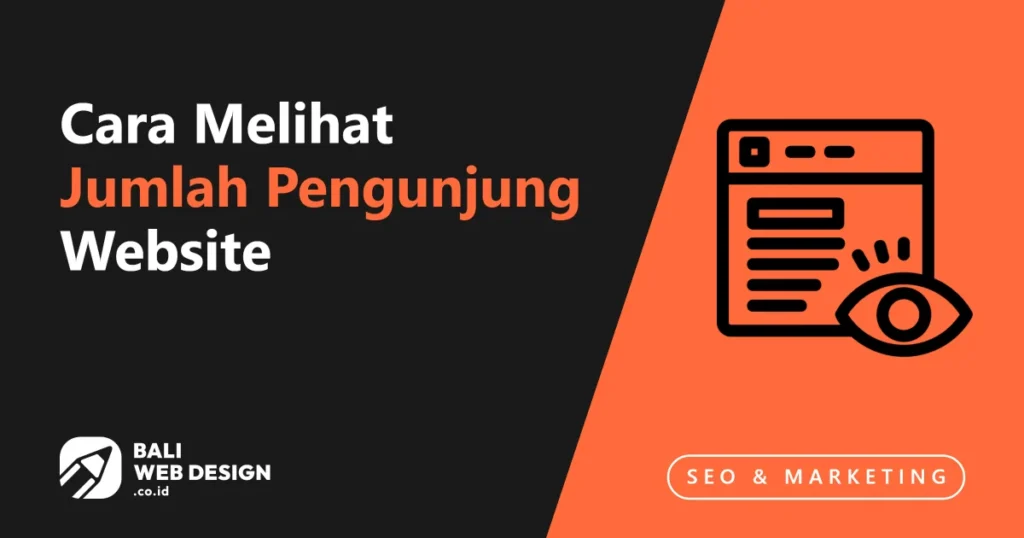 Cara Melihat Jumlah Pengunjung Website: Panduan Praktis dan Efektif cara-melihat-jumlah-pengunjung-website