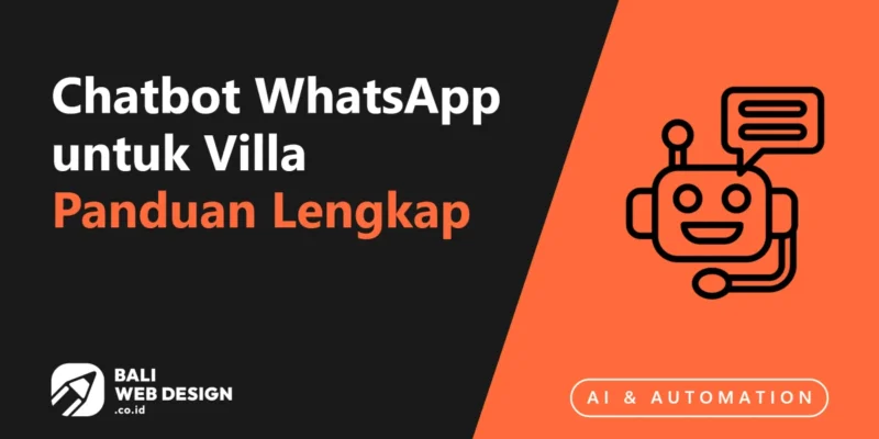 Chatbot WhatsApp untuk Villa & Tour Bali: Panduan Lengkap 2025 Chatbot WhatsApp untuk Villa & Tour Bali: Panduan Lengkap 2025