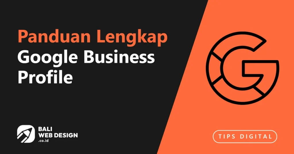Panduan Lengkap Google Business Profile untuk Bisnis Lokal di Bali panduan-lengkap-google-business-profile