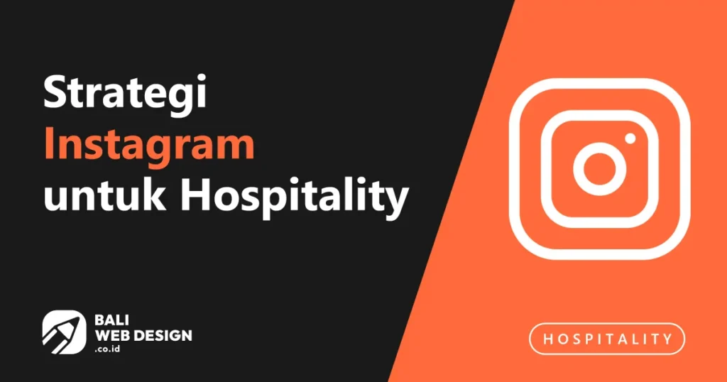 Strategi Instagram untuk Villa & Hospitality Bali yang Benar-benar Menghasilkan Booking Strategi Instagram untuk Villa & Hospitality