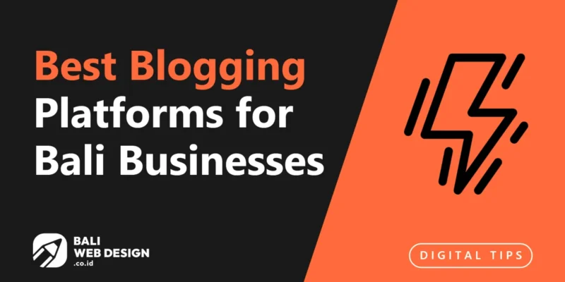 Best Blogging Platforms for Bali Businesses in 2026: Which Should You Use? Best Blogging Platforms for Bali Businesses in 2026: Which Should You Use?