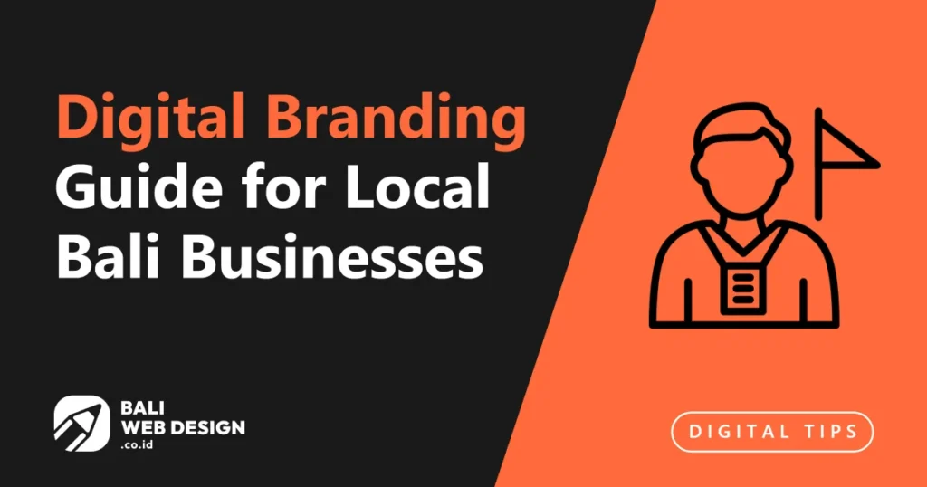 Digital Branding Guide for Local Bali Businesses: From Logo to Online Consistency digital-branding-guide-for-local-bali-businesses
