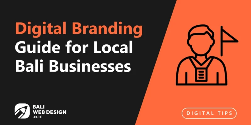 Digital Branding Guide for Local Bali Businesses: From Logo to Online Consistency Digital Branding Guide for Local Bali Businesses: From Logo to Online Consistency