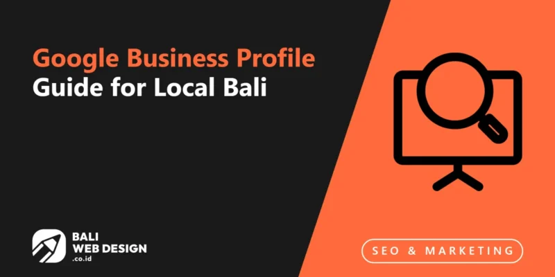 Complete Google Business Profile Guide for Local Bali Businesses 2026 Complete Google Business Profile Guide for Local Bali Businesses 2026