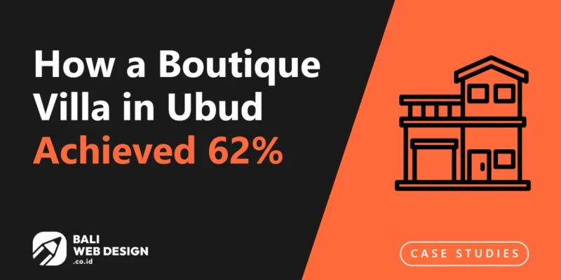 Case Study: How a Boutique Villa in Ubud Achieved 62% Direct Bookings in 6 Months Case Study: How a Boutique Villa in Ubud Achieved 62% Direct Bookings in 6 Months