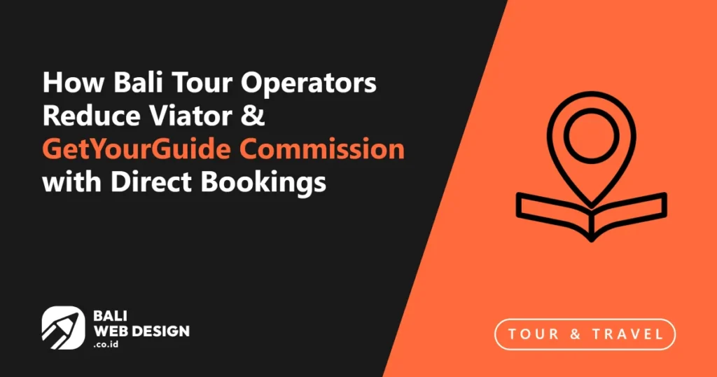 How Bali Tour Operators Reduce Viator & GetYourGuide Commission with Direct Bookings how-bali-tour-operators-reduce-viator-getyourguide-commission-with-direct-bookings