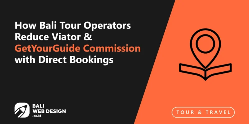 How Bali Tour Operators Reduce Viator & GetYourGuide Commission with Direct Bookings How Bali Tour Operators Reduce Viator & GetYourGuide Commission with Direct Bookings