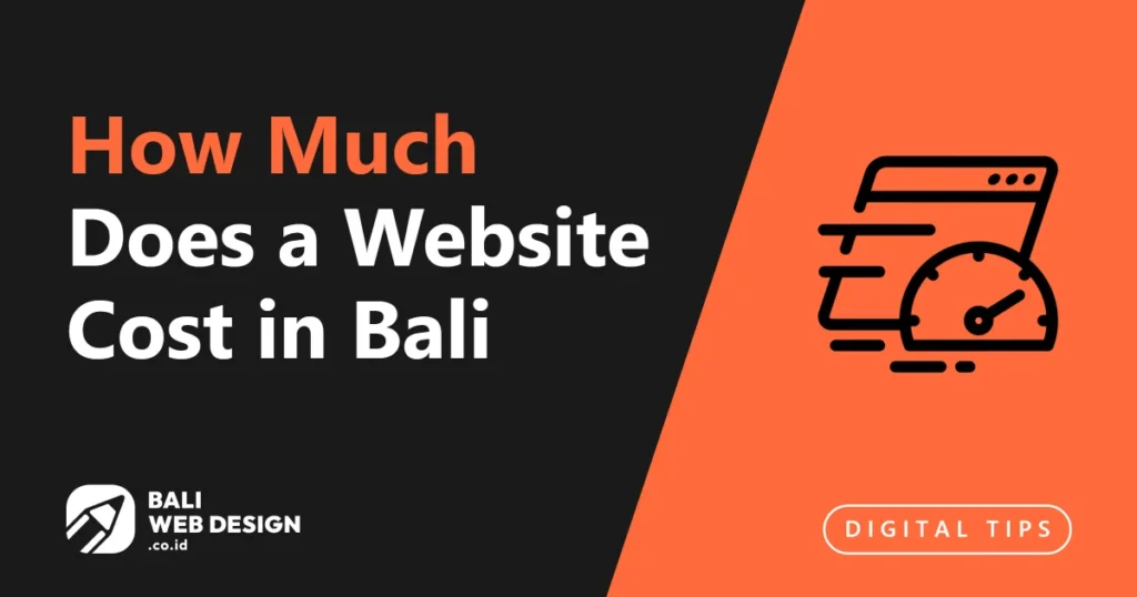 How Much Does a Website Cost in Bali? Honest Price Guide 2025 how-much-does-a-website-cost-in-bali