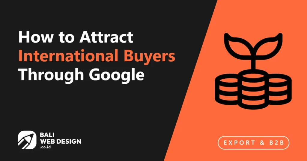 Bali Export Website: How to Attract International Buyers Through Google how-to-attract-international-buyers-through-google