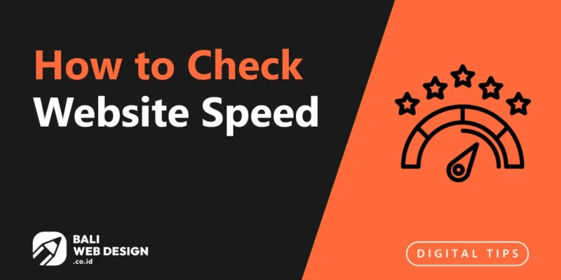 How to Check Website Speed: A Practical Guide for Bali Business Owners How to Check Website Speed: A Practical Guide for Bali Business Owners