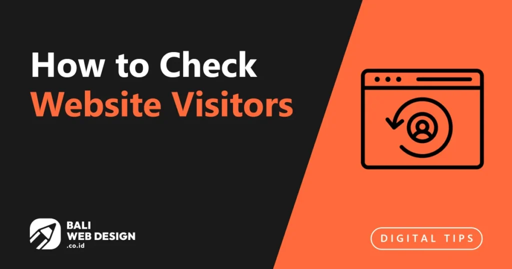 How to Check Website Visitors: A Practical Guide Using Google Analytics 4 how-to-check-website-visitors (1)