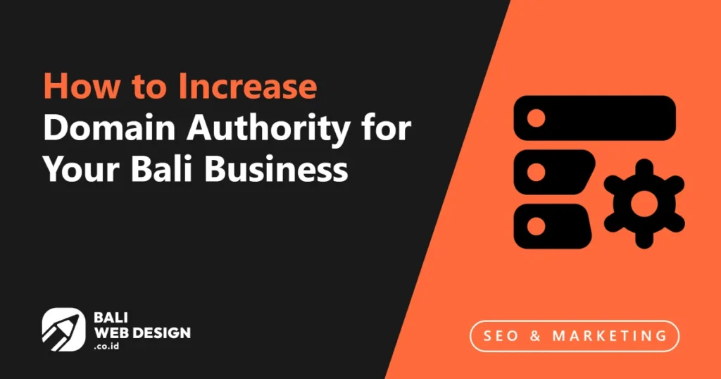 How to Increase Domain Authority for Your Bali Business Website how-to-increase-domain-authority-for-your-bali-business