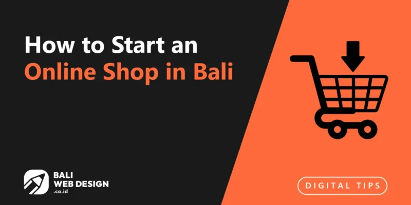 How to Start an Online Shop in Bali: Complete Guide for Product Sellers How to Start an Online Shop in Bali: Complete Guide for Product Sellers