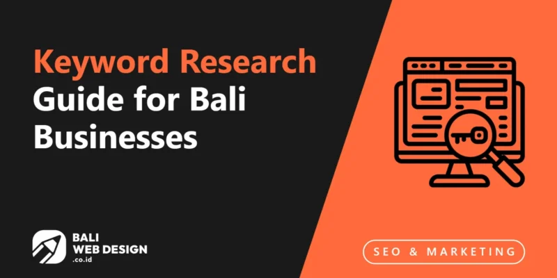 Keyword Research Guide for Bali Businesses: Find the Terms Your Customers Search Keyword Research Guide for Bali Businesses: Find the Terms Your Customers Search