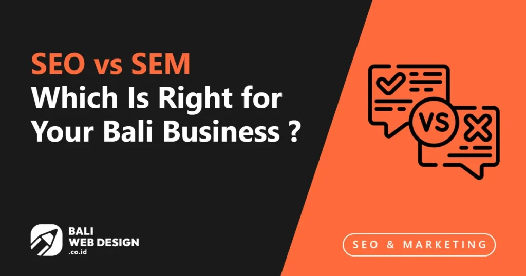 SEO vs SEM: Which Is Right for Your Bali Business? seo-vs-sem-which-is-right-for-your-bali-business