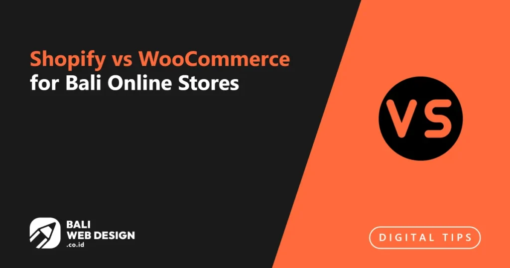 Shopify vs WooCommerce for Bali Online Stores: Which Should You Choose? shopify-vs-woocommerce-for-bali-online-stores