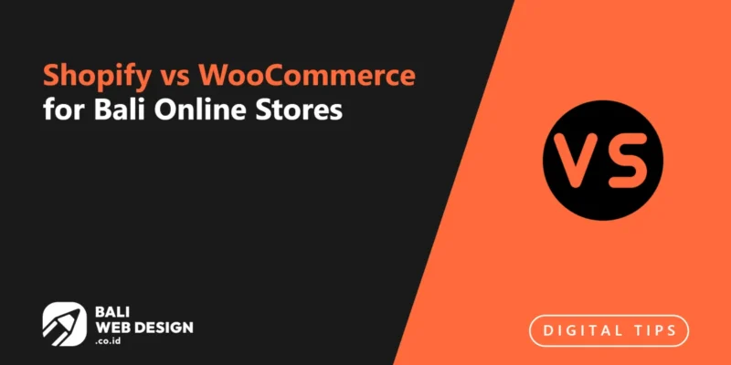 Shopify vs WooCommerce for Bali Online Stores: Which Should You Choose? Shopify vs WooCommerce for Bali Online Stores: Which Should You Choose?