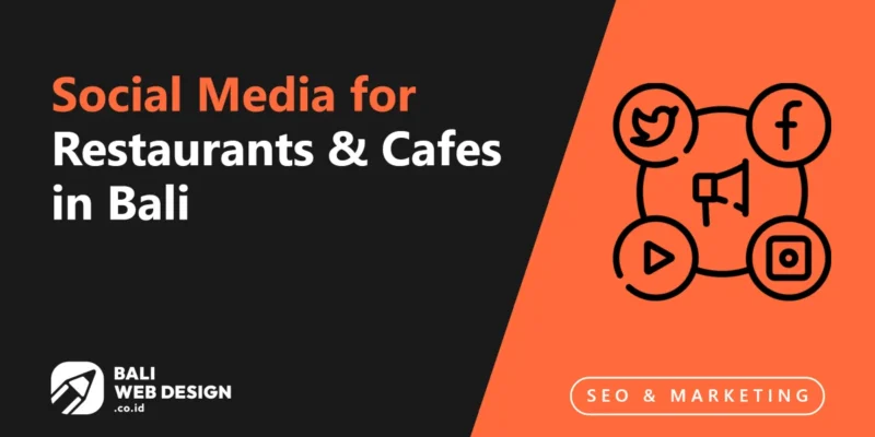 Social Media for Restaurants & Cafes in Bali: Instagram, TikTok & Google Maps Strategy Social Media for Restaurants & Cafes in Bali: Instagram, TikTok & Google Maps Strategy