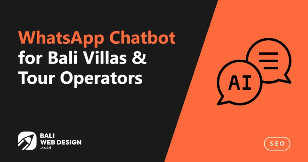 WhatsApp Chatbot for Bali Villas & Tour Operators: Complete 2025 Guide whatsapp-chatbot-for-bali-villas-tour-operators