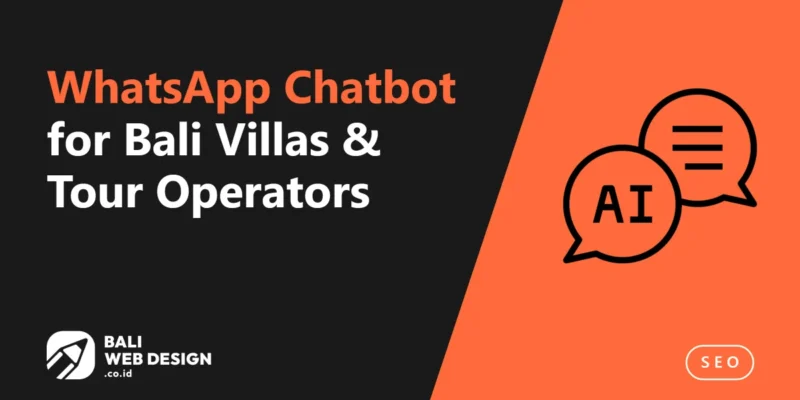 WhatsApp Chatbot for Bali Villas & Tour Operators: Complete 2025 Guide WhatsApp Chatbot for Bali Villas & Tour Operators: Complete 2025 Guide