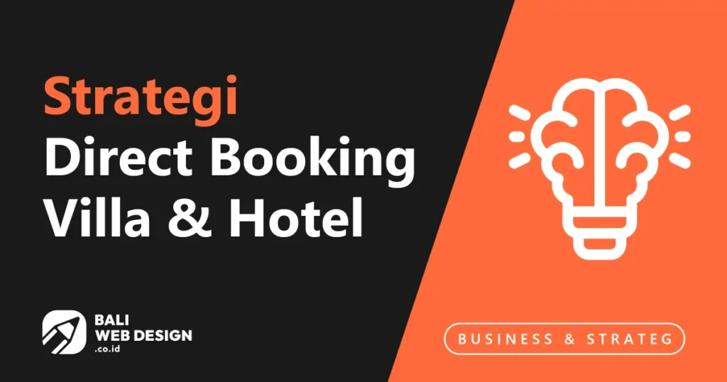 Strategi Direct Booking untuk Villa dan Hotel Bali: Kurangi Komisi OTA hingga 25% Strategi Direct Booking untuk Villa dan Hotel