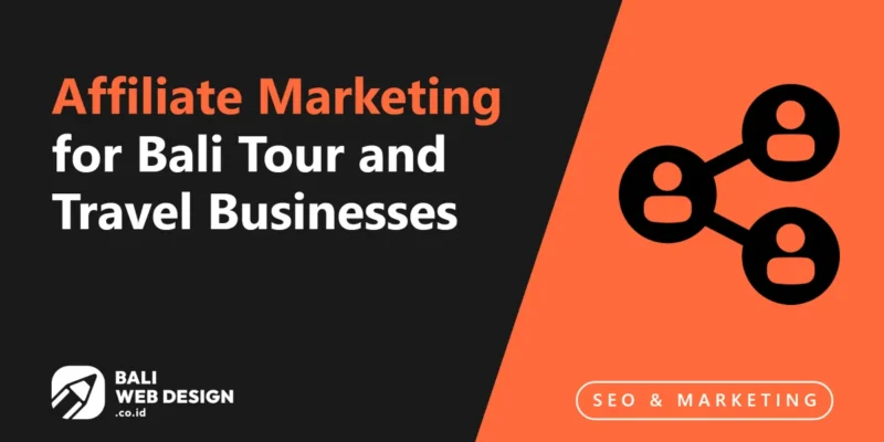 Affiliate Marketing for Bali Tour and Travel Businesses: Performance-Based Bookings Affiliate Marketing for Bali Tour and Travel Businesses: Performance-Based Bookings