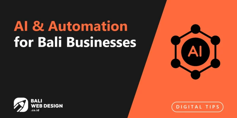 AI & Automation for Bali Businesses: Practical Implementation Guide 2026 AI & Automation for Bali Businesses: Practical Implementation Guide 2026