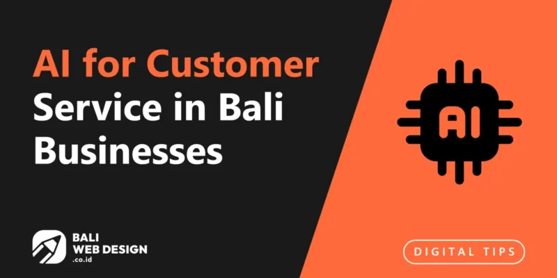 AI for Customer Service in Bali Businesses: 24/7 Coverage Without 24/7 Staffing
