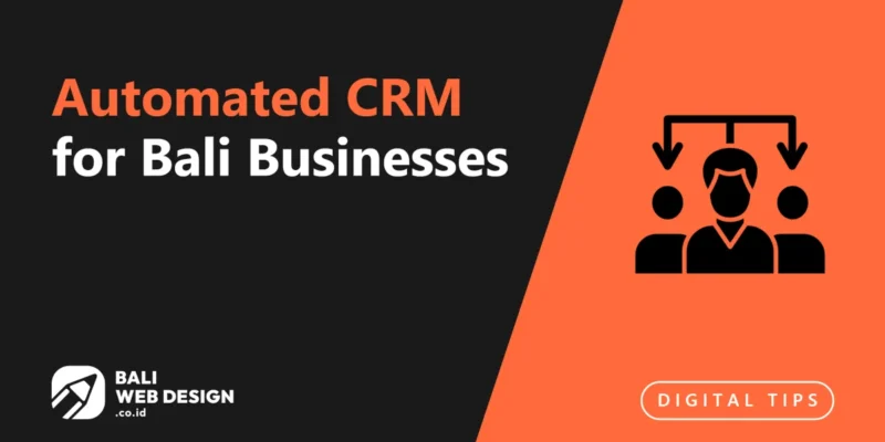 Automated CRM for Bali Businesses: Manage Guest Relationships and Drive Repeat Bookings Automated CRM for Bali Businesses: Manage Guest Relationships and Drive Repeat Bookings