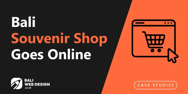 Case Study: Bali Souvenir Shop Goes Online and Achieves +200% Sales Growth in 14 Months Case Study: Bali Souvenir Shop Goes Online and Achieves +200% Sales Growth in 14 Months