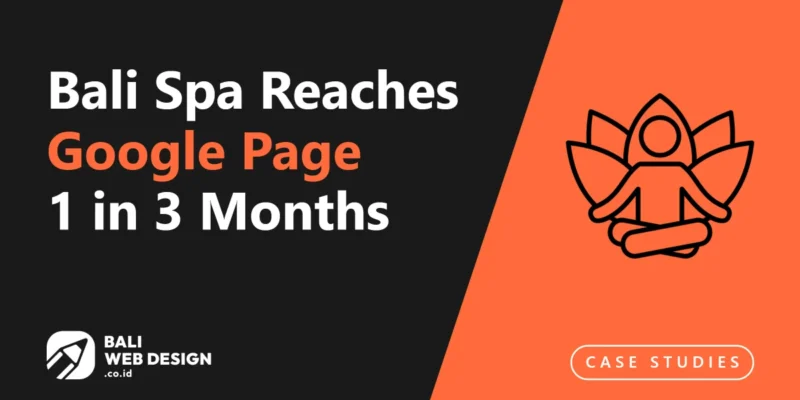 Case Study: Bali Spa Reaches Google Page 1 in 3 Months with Local SEO Case Study: Bali Spa Reaches Google Page 1 in 3 Months with Local SEO