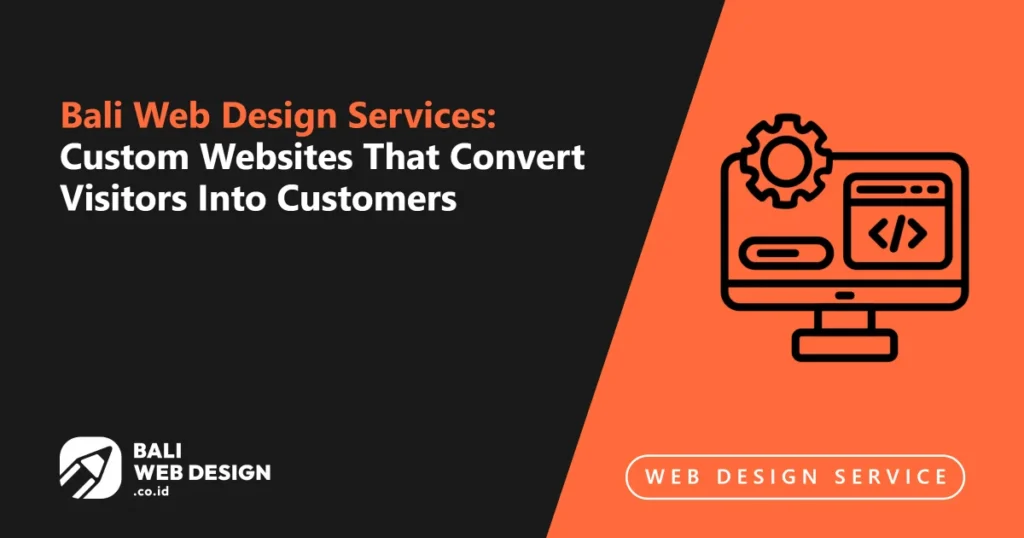 bali-web-design-services-custom-websites-that-convert-visitors-into-customers
