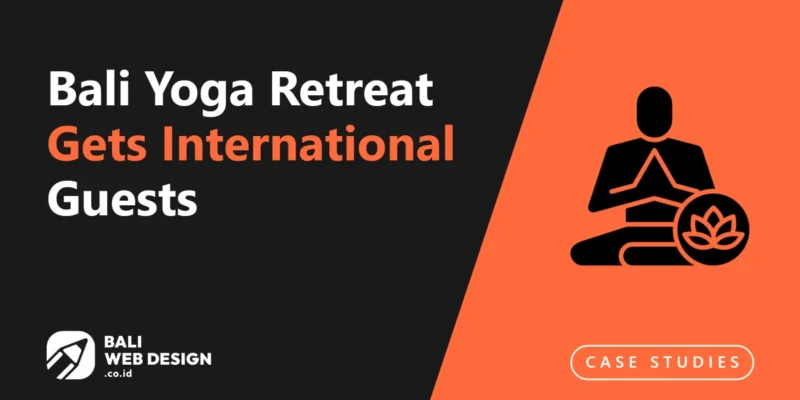 Case Study: Bali Yoga Retreat Gets International Guests from ChatGPT via AEO Strategy Case Study: Bali Yoga Retreat Gets International Guests from ChatGPT via AEO Strategy