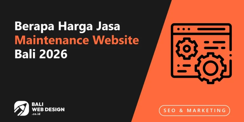 Berapa Harga Jasa Maintenance Website Bali 2026? Panduan & Paket Berapa Harga Jasa Maintenance Website Bali 2026? Panduan & Paket