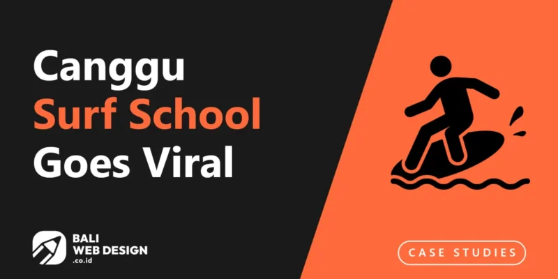 Case Study: Canggu Surf School Goes Viral on TikTok & YouTube, +500% Website Traffic Case Study: Canggu Surf School Goes Viral on TikTok & YouTube, +500% Website Traffic