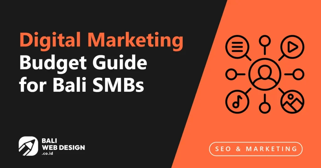 Digital Marketing Budget Guide for Bali SMBs: How to Allocate for Maximum ROI digital-marketing-budget-guide-for-bali-smbs