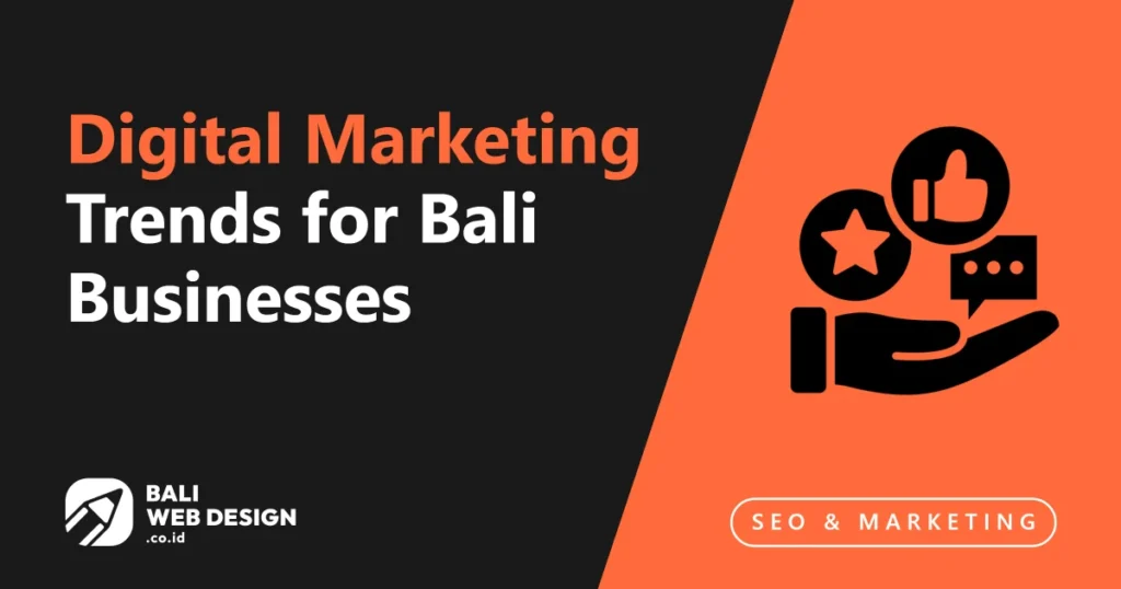 Digital Marketing Trends for Bali Businesses: What's Working in 2026 digital-marketing-trends-for-bali-businesses
