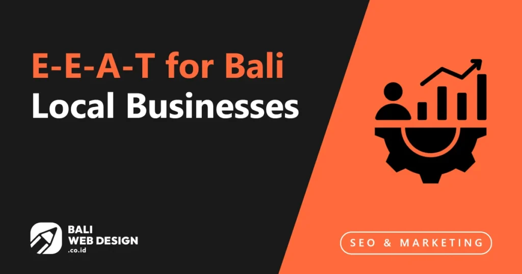 E-E-A-T for Bali Local Businesses: Build the Signals Google and AI Tools Trust e-e-a-t-for-bali-local-businesses
