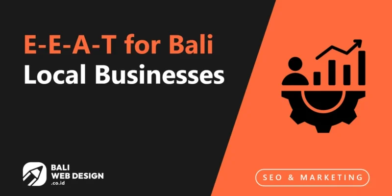 E-E-A-T for Bali Local Businesses: Build the Signals Google and AI Tools Trust